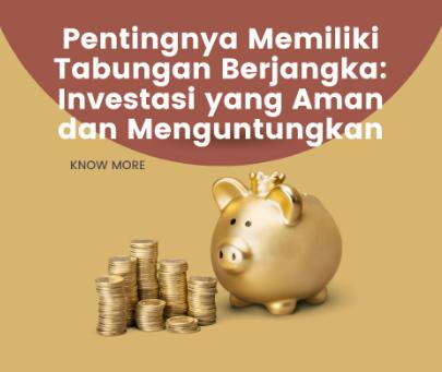 Pentingnya Memiliki Tabungan Berjangka: Investasi yang Aman dan Menguntungkan